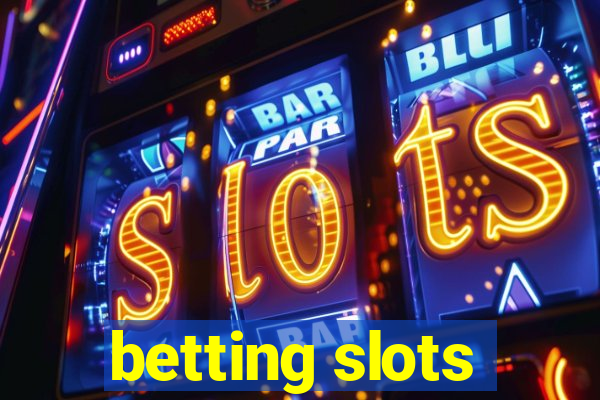 betting slots