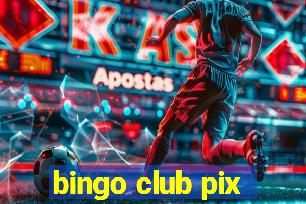 bingo club pix