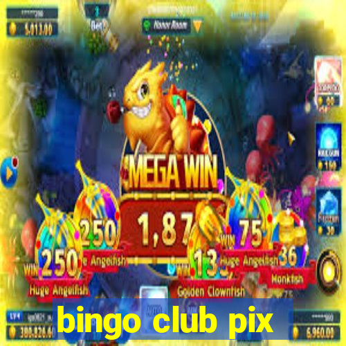 bingo club pix