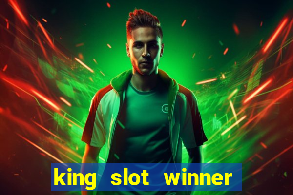 king slot winner game 777