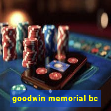 goodwin memorial bc