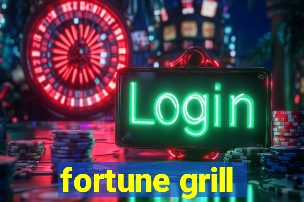 fortune grill