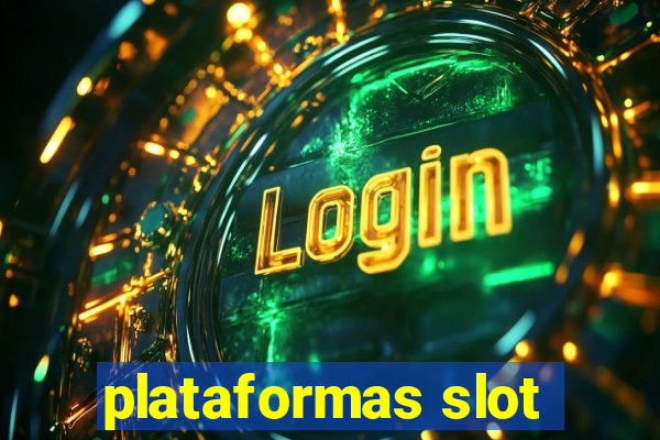 plataformas slot