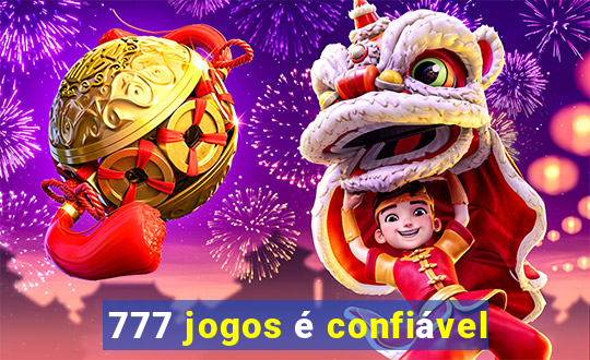 777 jogos é confiável