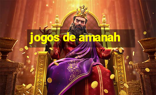 jogos de amanah