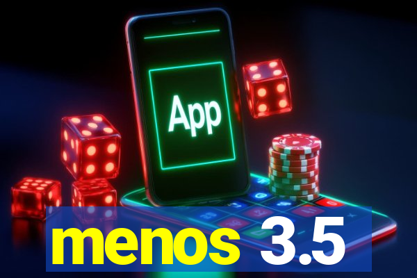 menos 3.5