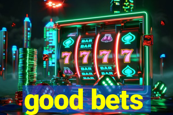 good bets