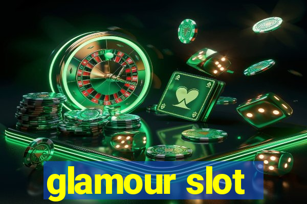 glamour slot