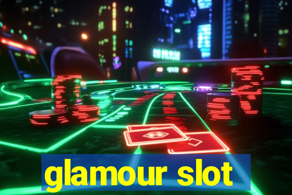 glamour slot