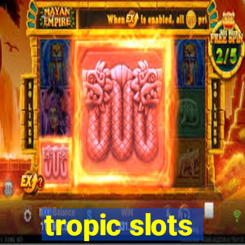 tropic slots