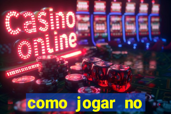 como jogar no tigrinho pela primeira vez