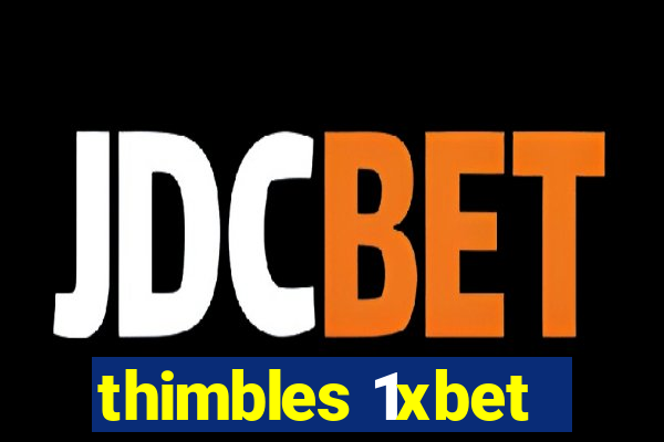 thimbles 1xbet