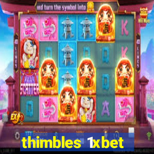 thimbles 1xbet