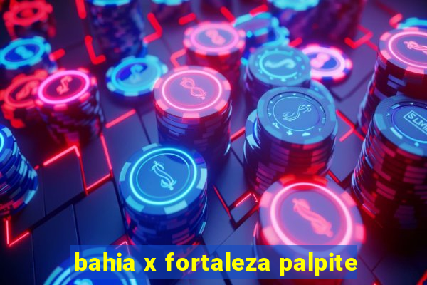 bahia x fortaleza palpite