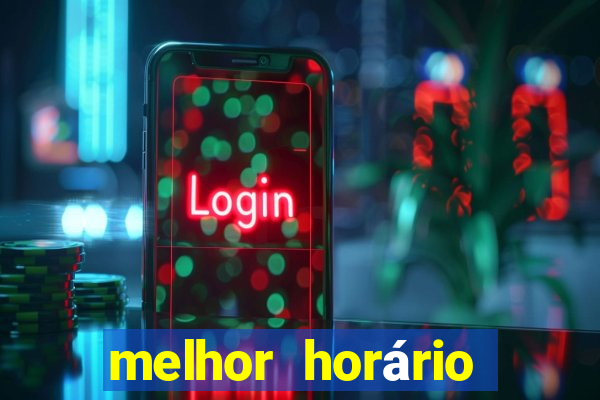 melhor horário para jogar fortune tiger de madrugada 2024