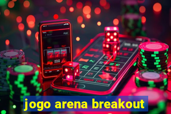 jogo arena breakout