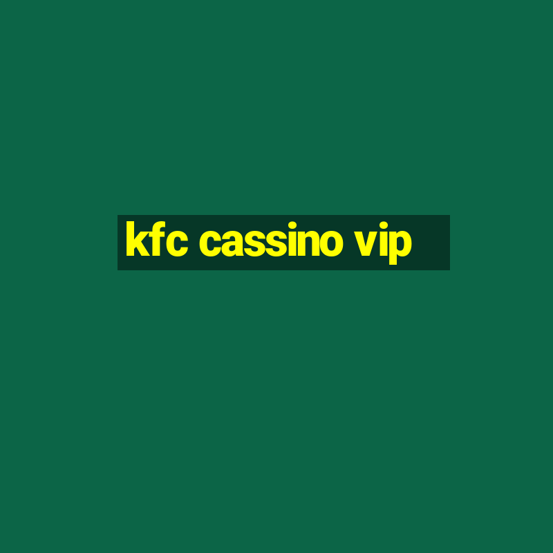 kfc cassino vip