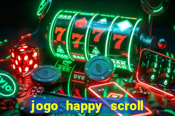 jogo happy scroll slot paga mesmo