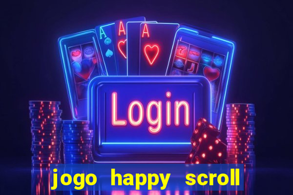 jogo happy scroll slot paga mesmo