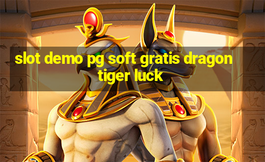 slot demo pg soft gratis dragon tiger luck