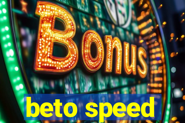 beto speed