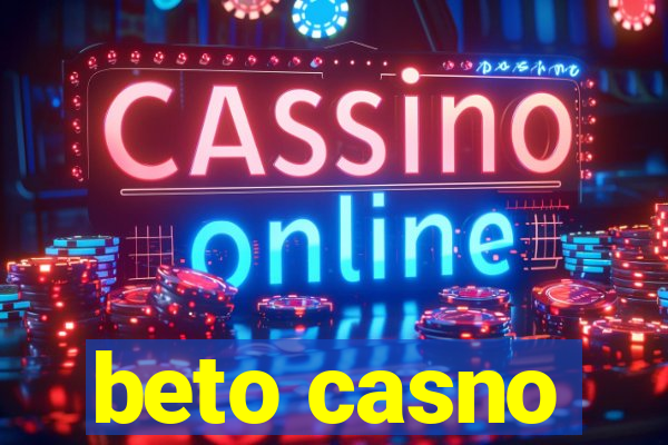 beto casno