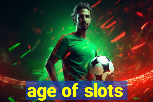 age of slots