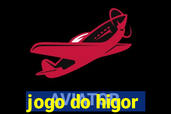 jogo do higor