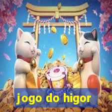 jogo do higor