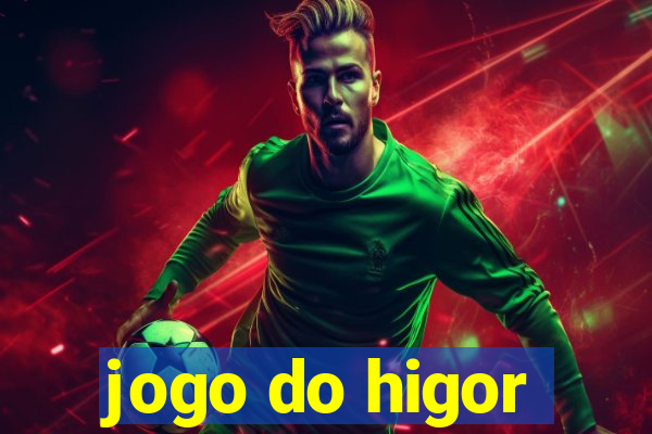 jogo do higor