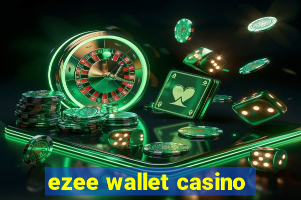 ezee wallet casino