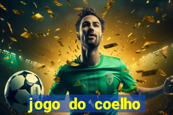 jogo do coelho jogo do coelho