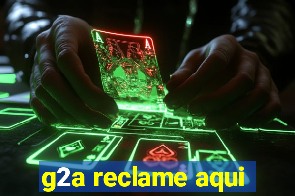 g2a reclame aqui