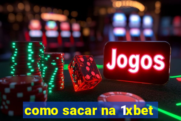 como sacar na 1xbet