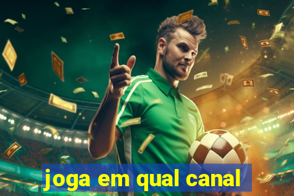 joga em qual canal