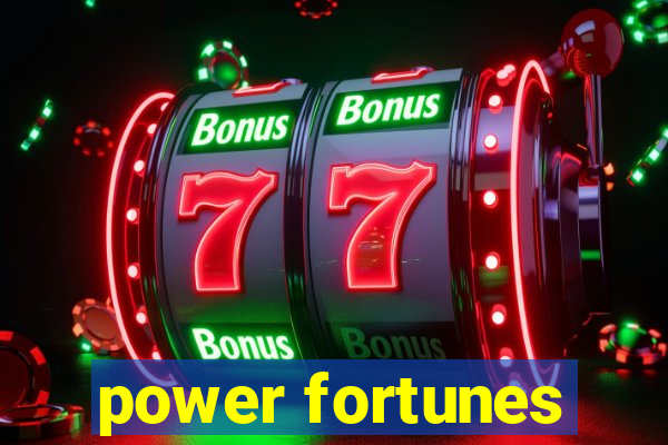 power fortunes