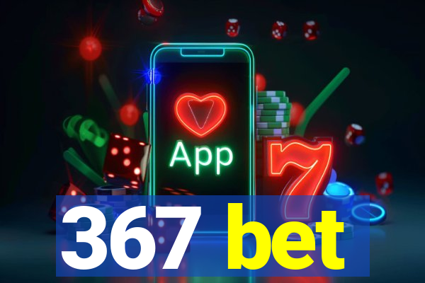 367 bet