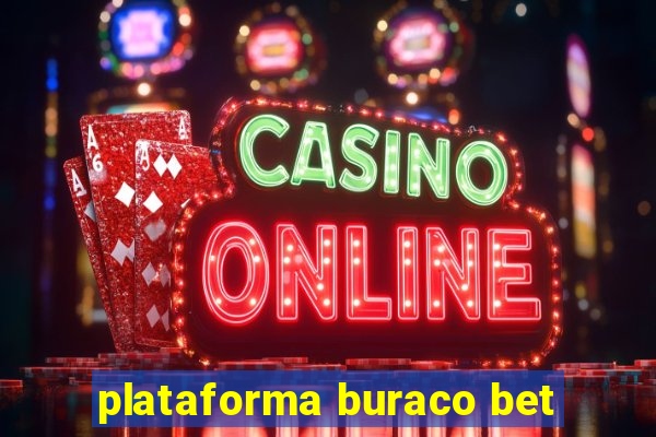 plataforma buraco bet