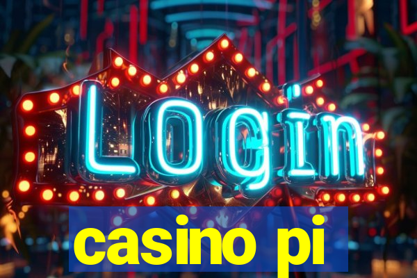 casino pi