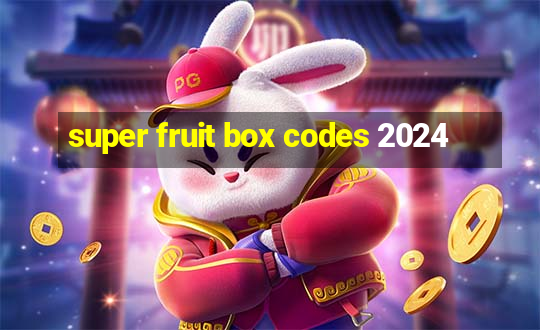 super fruit box codes 2024