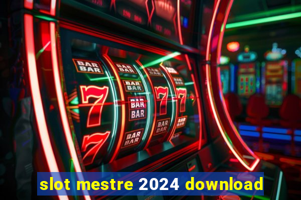 slot mestre 2024 download