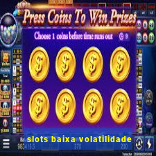 slots baixa volatilidade