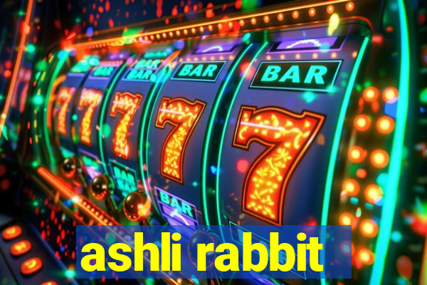 ashli rabbit