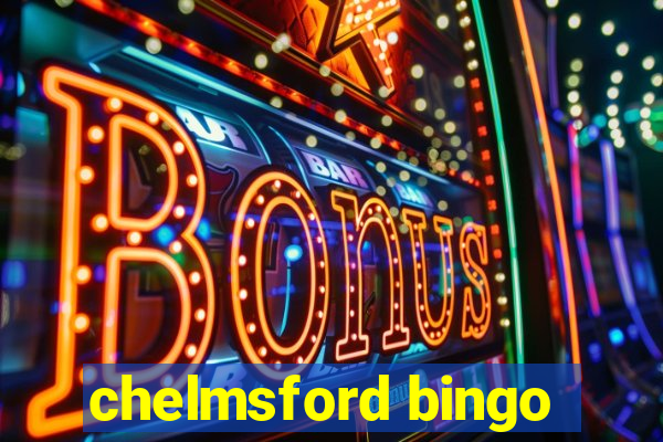 chelmsford bingo