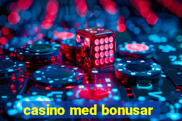 casino med bonusar