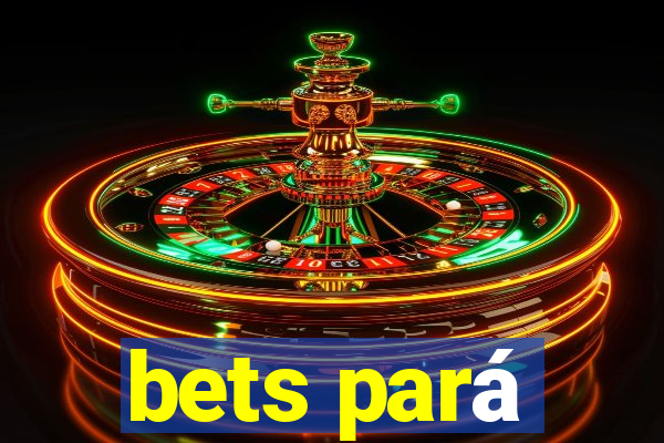 bets pará