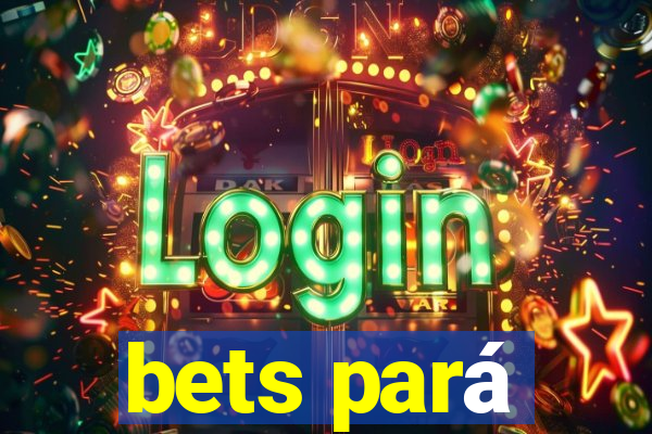 bets pará