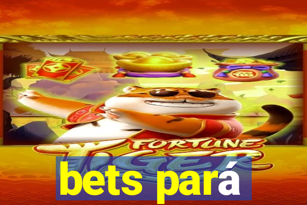 bets pará