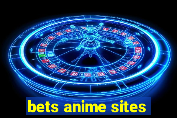 bets anime sites