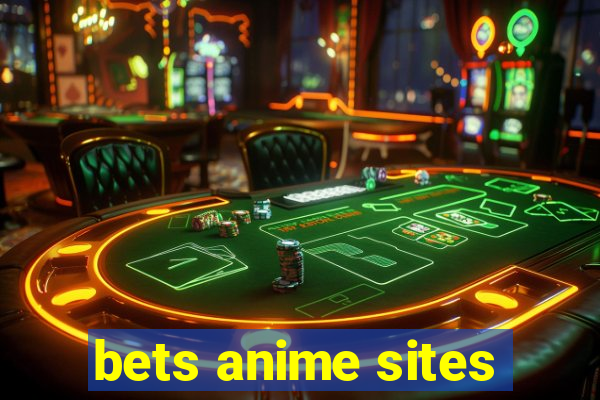 bets anime sites